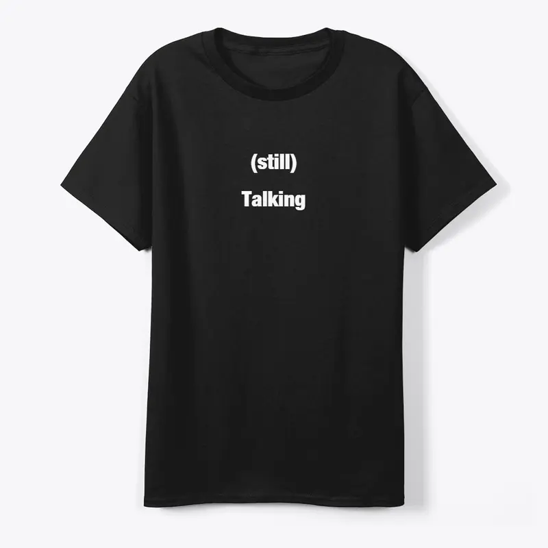 (Still) Talking