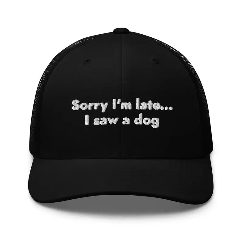 Sorry I'm Late Dog