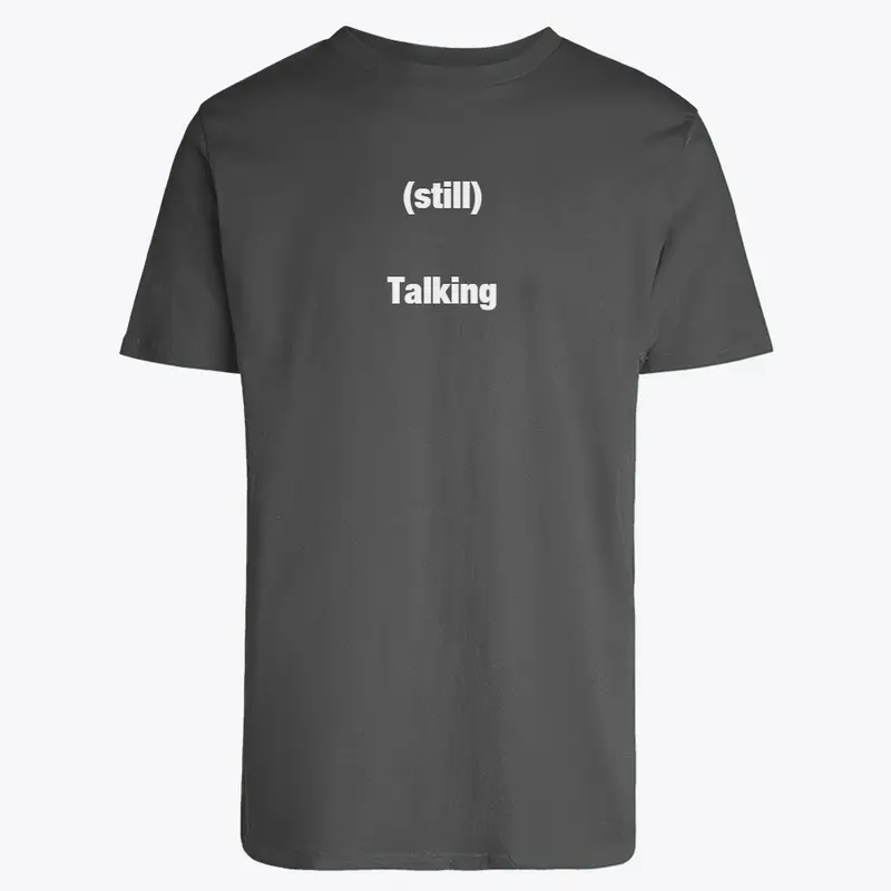 (Still) Talking