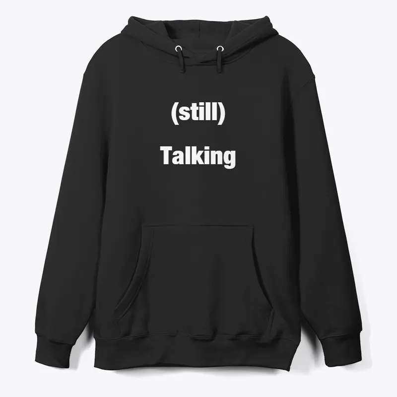 (Still) Talking