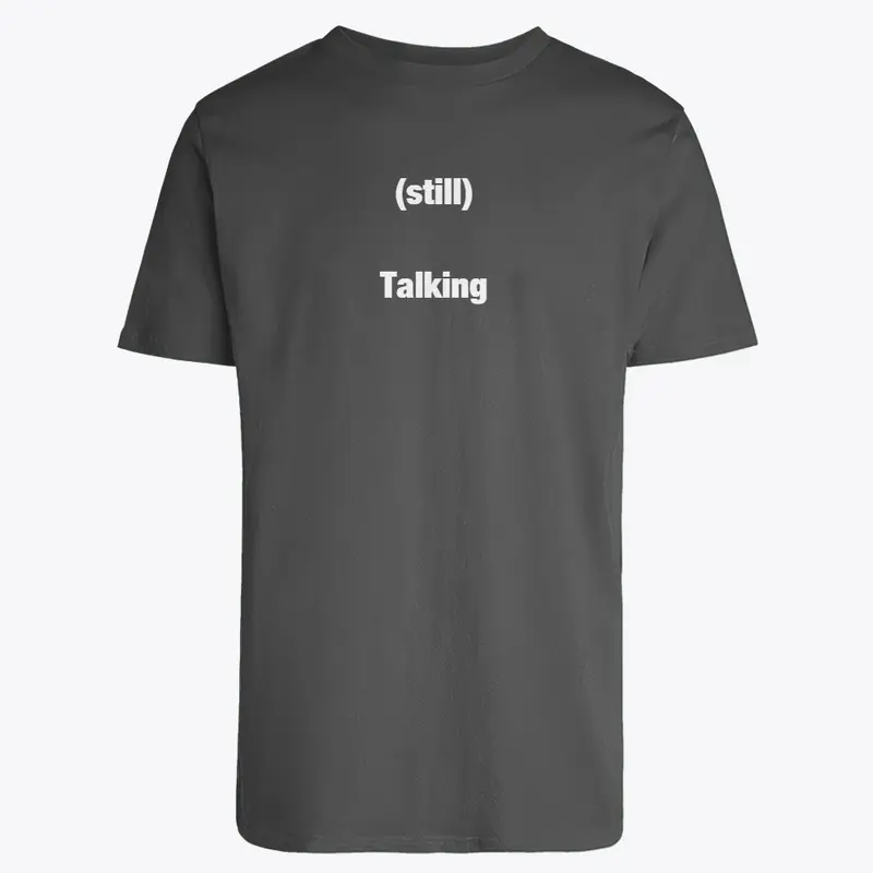 (Still) Talking