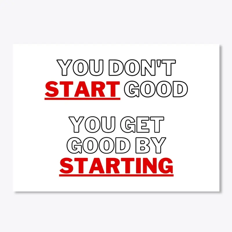 Start by Starting