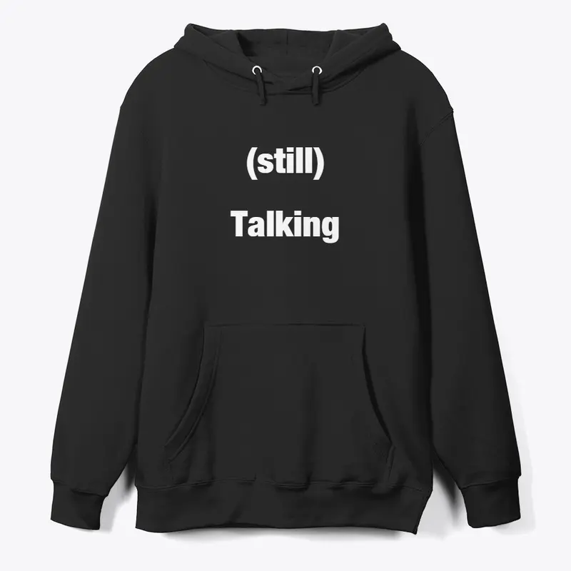 (Still) Talking