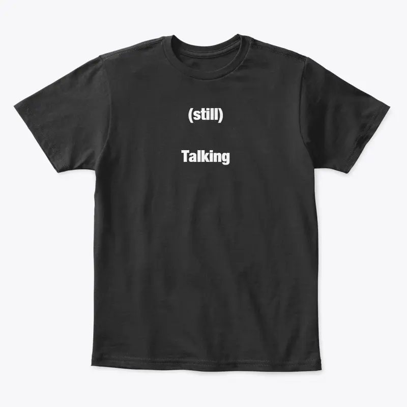 (Still) Talking