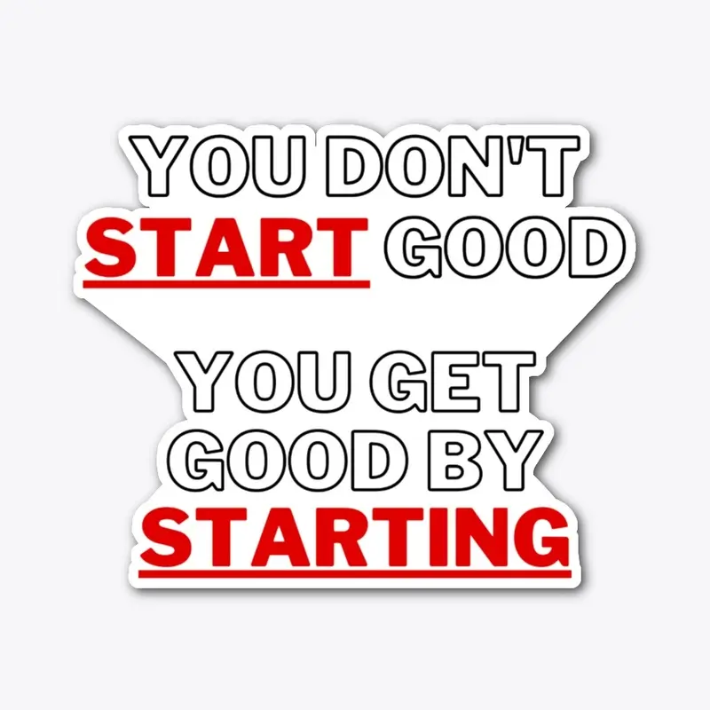 Start by Starting